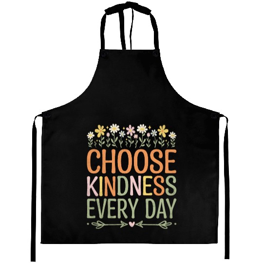 Choose Kindness Every Day Aprons