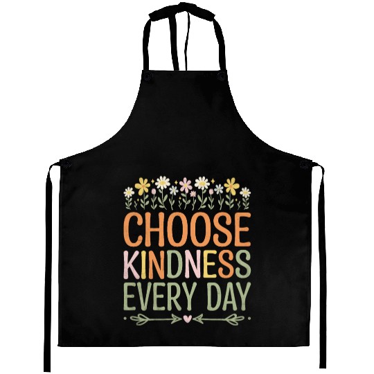 Choose Kindness Every Day Aprons