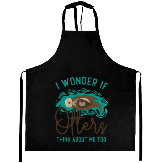 Otter I Wonder If Otters Think Aprons
