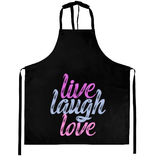 Live Laugh Love - Embrace the Joy Aprons