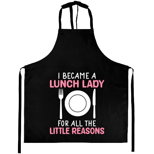 Lunch Lady For All The Little Reasons Cafeteria Aprons