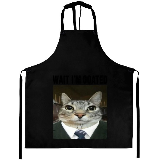 WAIT I'M GOATED Cat Meme Aprons Funny Casual Wear