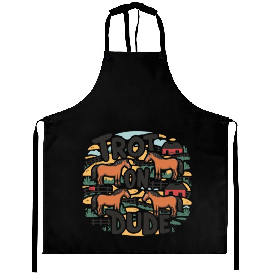 Trot On Dude Funny Equestrian Humor for Horse Aprons