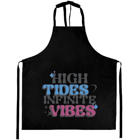 High Tides Infinite Vibes Design Aprons