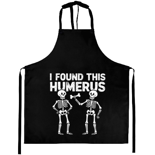 I Found This Humerus Funny Skeleton Halloween Aprons