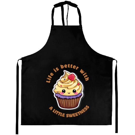 Life is better with a little sweetness Aprons