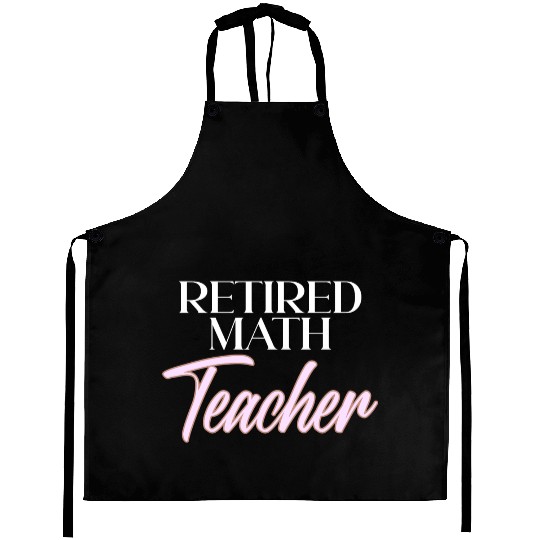 Retired Math Teacher 2025 Stylish Script Design Aprons