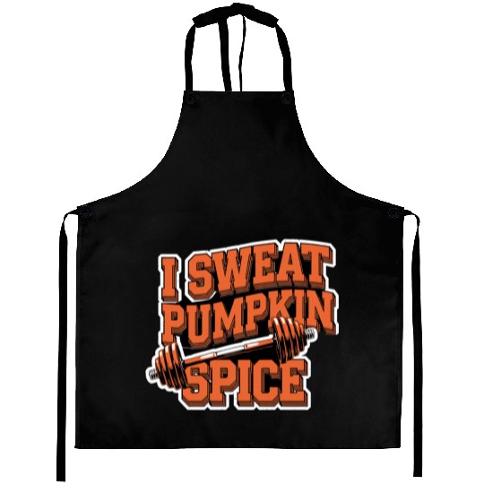 I Sweat Pumpkin Spice 5 Aprons
