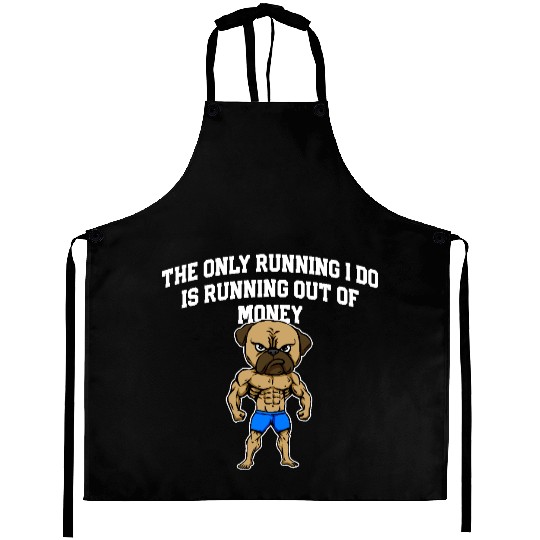 Running Out of Money Funny Workout Humor Gym Dad Aprons