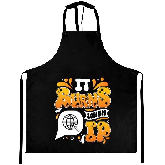 Funny Saying "It Burns When I Pee"! Sarcastic, Aprons