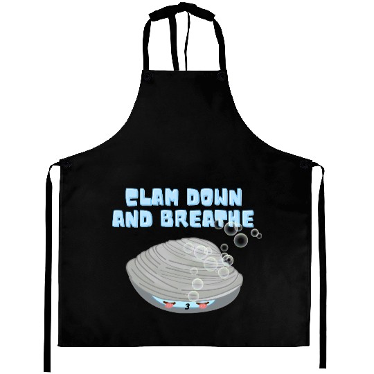 Clam (Calm) Down and Breathe; Clam Meme Aprons
