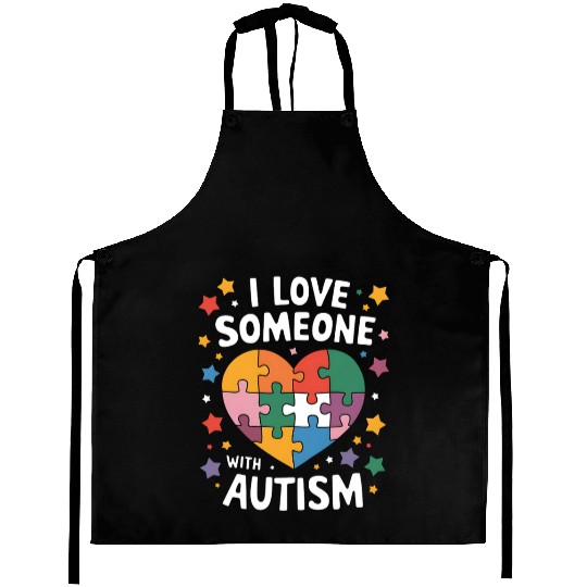 I Love Someone With Autism Autistic Awareness Aprons
