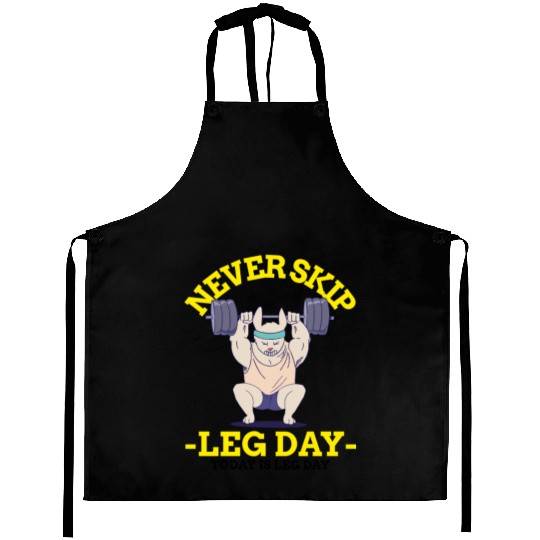 Never Skip leg Day Aprons