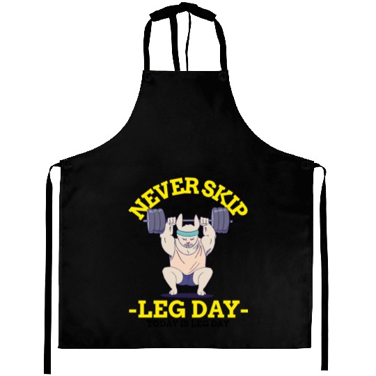 Never Skip leg Day Aprons
