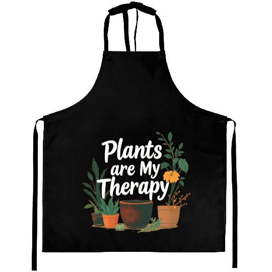 Plants Are My Therapy Aprons