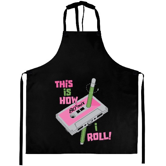 This Is How I Roll Aprons
