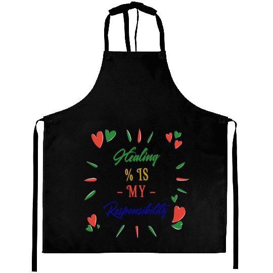 Healing is my responsibility Aprons