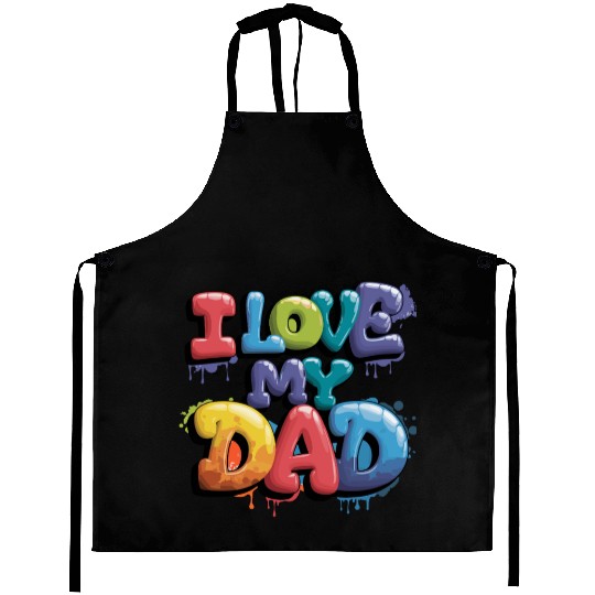 I Love My Dad Vibrant Text Art for Father's Day Aprons