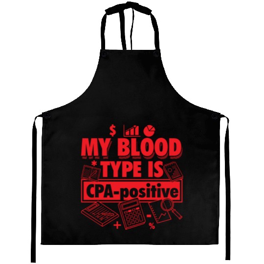 Funny Accountant Quote - Blood Type CPA-Positive Aprons