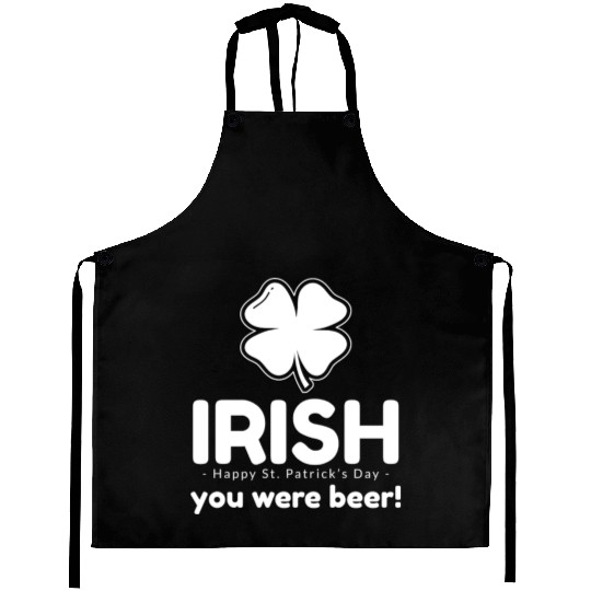 Irish you were beer Aprons