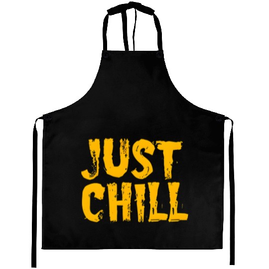 Just Chill - Yellow Weathered Fun Saying Quote Aprons