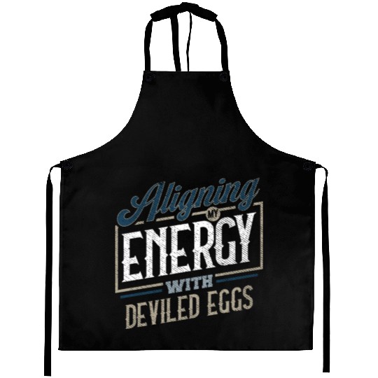 Aligning My Energy With Deviled Eggs Humor Aprons
