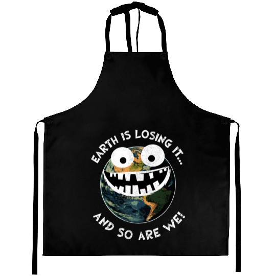 The Earth Losing It Earth Environment Planet Gift Aprons