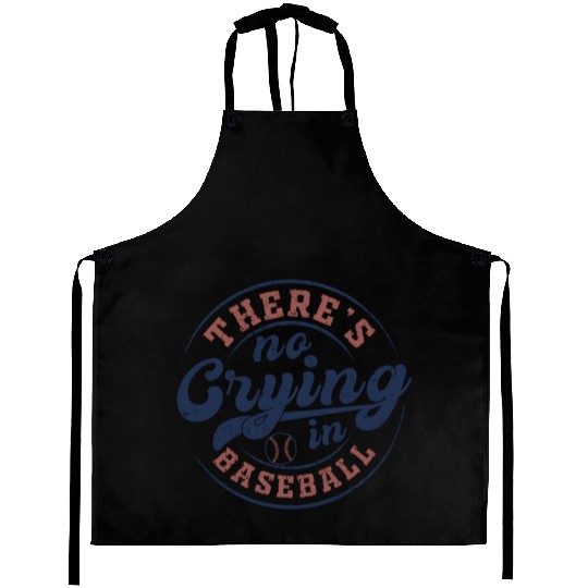 There's No Crying In Baseball Aprons