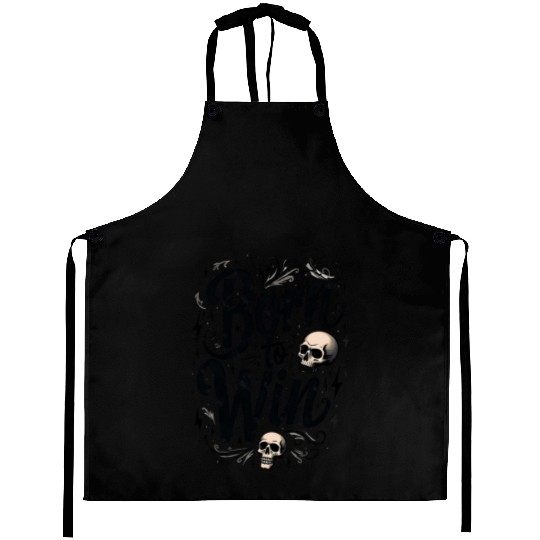 Motivational Skull and Quote Born to Win Aprons