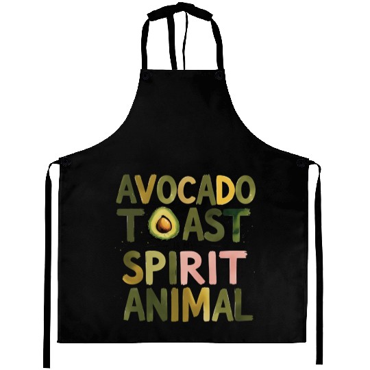 Avocado Toast Is My Spirit Animal Aprons