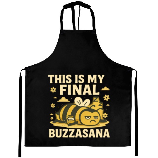This Is My Final Buzzasana Lazy Yoga Bee Aprons