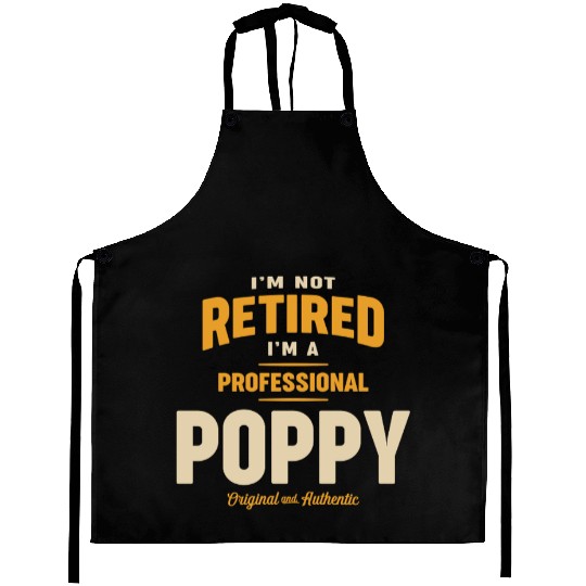 Not Retired, Just a Pro Poppy Grandpa Aprons