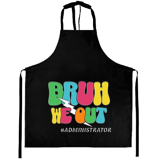 Bruh We Out Funny Teacher Admin Quote Aprons