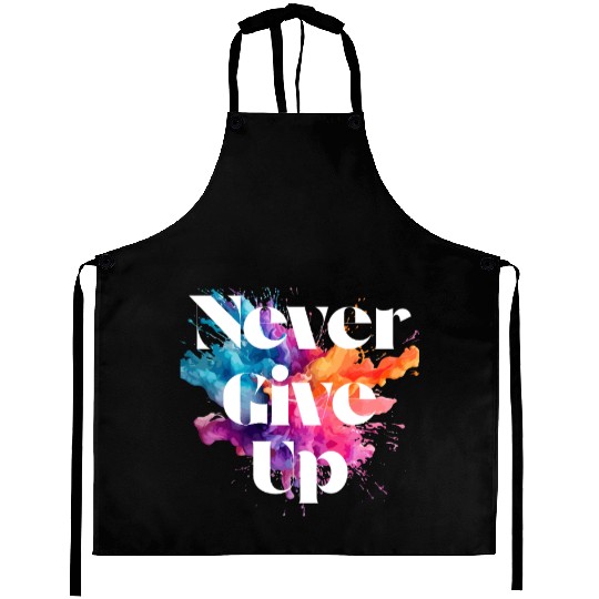 Never give up colorful Aprons