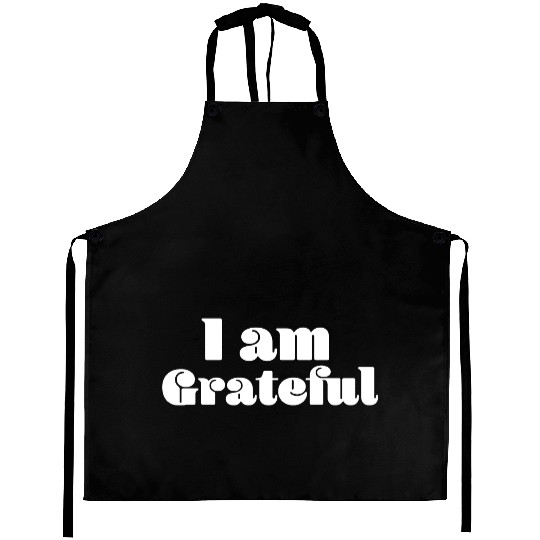 I Am Grateful Affirmation Quote Merch Aprons