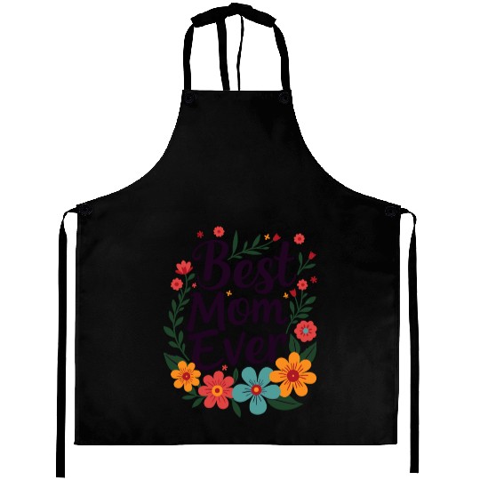 Best Mom Ever Mother's Day Flowers Aprons