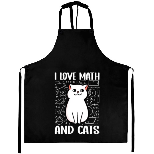 I love math and cats For mathematician math geek Aprons