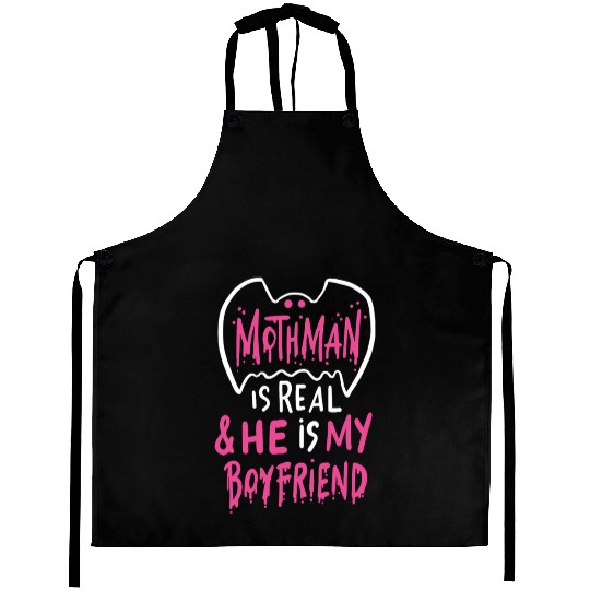 Mothman Is Real He Is My Boyfriend Aprons