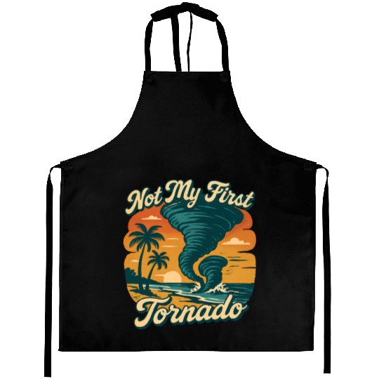 Not My First Tornado Storm Weather Meteorologist Aprons