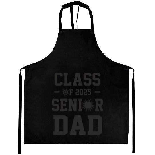 Senior dad graduation class of 2025 father's day Aprons