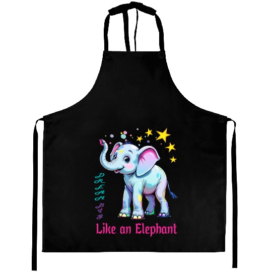 Dream Big Like an Elephant Aprons