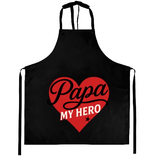 Papa My Hero - Father's Day gift - Heart Design Aprons