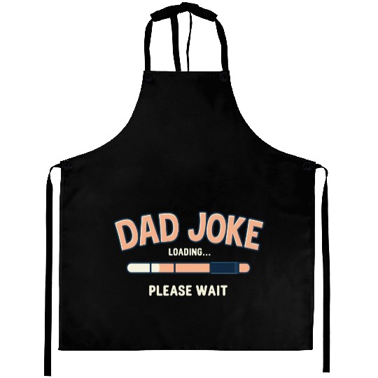 Funny "Dad Joke Loading..."– Classic Dad Humor Aprons