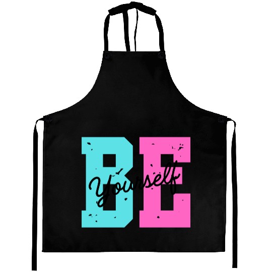 Be yourself Aprons