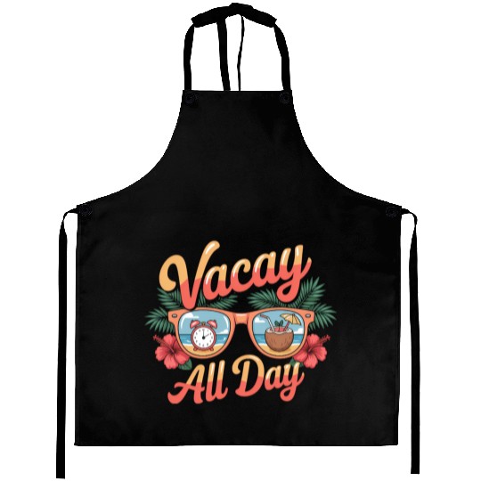 Vacay All Day Sunglasses Beach Relaxation Aprons