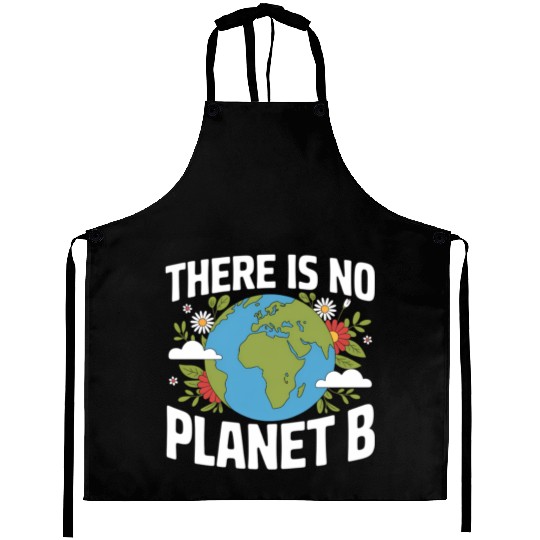 There Is No Planet B Earth Day Aprons