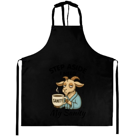 Step Aside I Need My Sanity Aprons