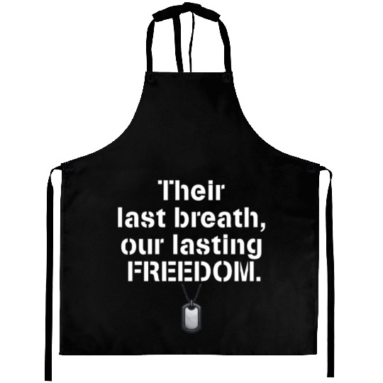 Their last breath our lasting freedom Soldiers Aprons