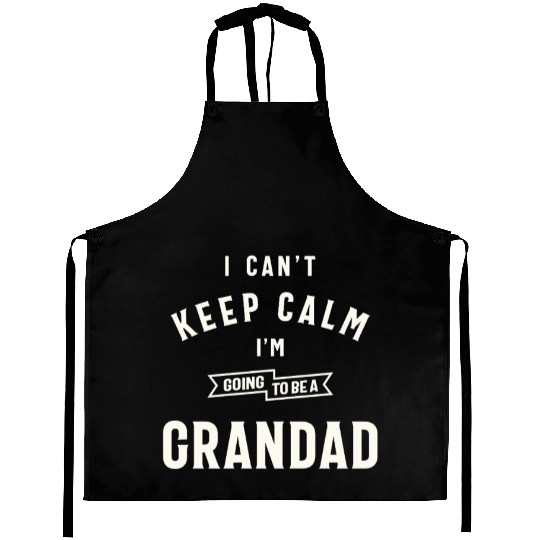 Can’t Keep Calm I’m Going To Be A Grandad Aprons