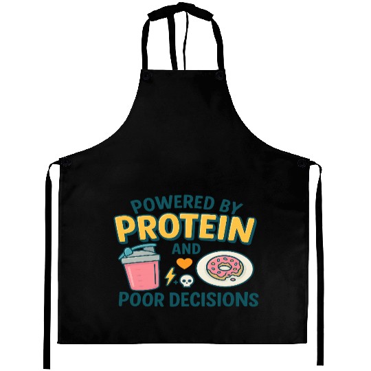 Powered by Protein & Poor Decisions – Funny Gym T‑ Aprons